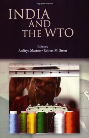 india and the wto 1st edition aaditya mattoo ,robert m stern 0821354108, 978-0821354100