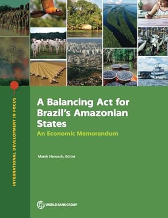 a balancing act for brazils amazonian states an economic memorandum 1st edition marek hanusch 1464819092,