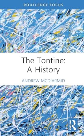 the tontine a history 1st edition andrew mcdiarmid 1032791993, 978-1032791999