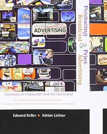 producing broadcast and print advertising commercial production and the generalist 1st edition edward keller