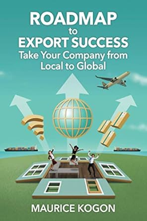 roadmap to export success take your company from local to global 1st edition maurice kogon 0578851865,