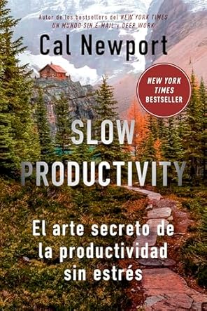 slow productivity el arte secreto de la productividad sin estres 1st edition cal newport 8410121069,