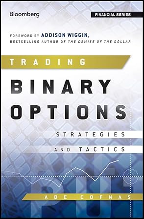 trading binary options strategies and tactics 1st edition abe cofnas ,addison wiggin 0470952849,