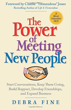 the power of meeting new people start conversations keep them going build rapport develop friendships and