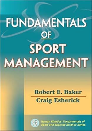 fundamentals of sport management 1st edition robert e baker ,craig esherick 0736091084, 978-0736091084