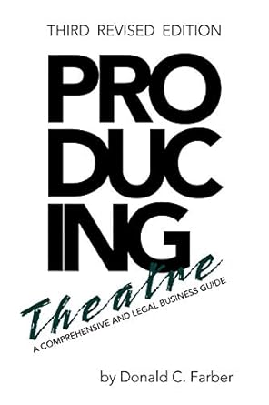producing theatre a comprehensive legal and business guide 1st edition donald c farber 0879103175,