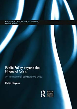 public policy beyond the financial crisis an international comparative study 1st edition philip haynes