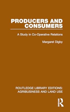 producers and consumers a study in co operative relations 1st edition margaret digby 1032485388,