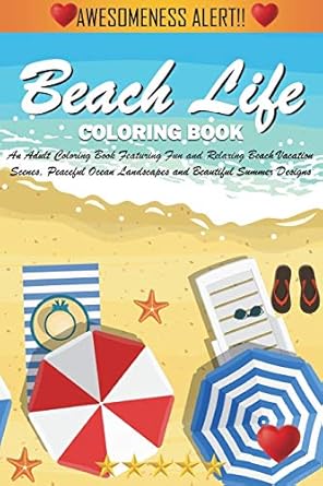 beach life coloring book an adult coloring book featuring fun and relaxing beach vacation scenes peaceful