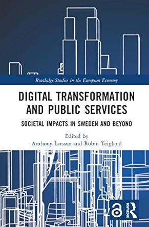 digital transformation and public services 1st edition anthony larsson ,robin teigland 0367333430,