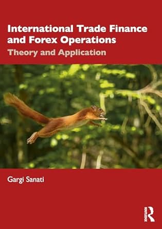 international trade finance and forex operations theory and application 1st edition gargi sanati 1032590726,