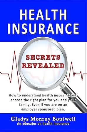 health insurance secrets revealed 1st edition gladys monroy boutwell 1530337216, 978-1530337217