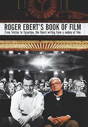 roger eberts book of film from tolstoy to tarantino the finest writing from a century of film 1st edition