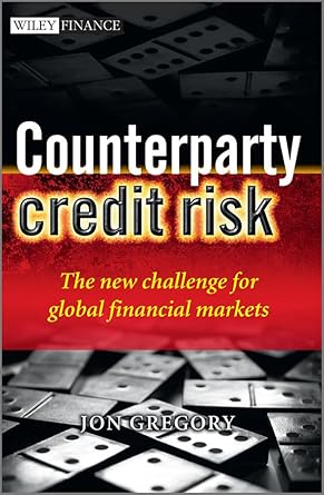 counterparty credit risk the new challenge for global financial markets 1st edition jon gregory 047068576x,