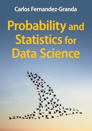 probability and statistics for data science 1st edition carlos fernandez granda 1009180096, 978-1009180092