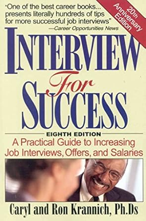 interview for success a practical guide to increasing job interviews offers and salaries 1st edition caryl