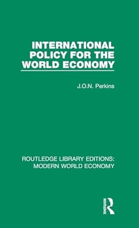 international policy for the world economy 1st edition j o n perkins 1138630187, 978-1138630185