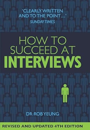 how to succeed at interviews 1st edition dr rob yeung 1845284429, 978-1845284428