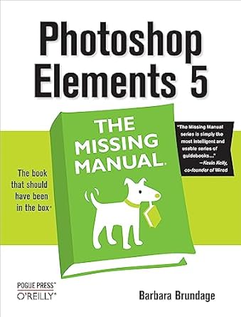 photoshop elements 5 the missing manual 1st edition barbara brundage 0596527284, 978-0596527280