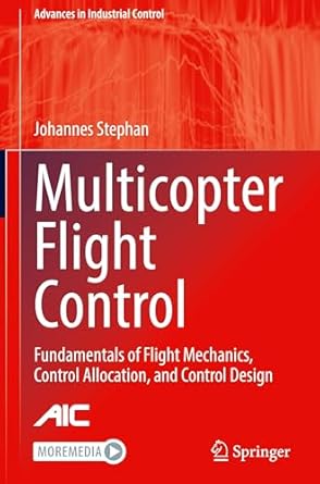 multicopter flight control fundamentals of flight mechanics control allocation and control design 1st edition