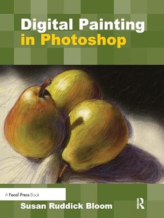 digital painting in photoshop 1st edition susan ruddick bloom 1138430765, 978-1138430761