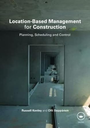 location based management for construction planning scheduling and control 1st edition russell kenley ,olli