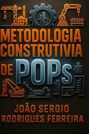 metodologia construtiva de pops construindo a eficiencia 1st edition prof joao sergio ferreira 650150144x,