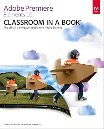 adobe premiere elements 10 classroom in a book 1st edition adobe systems 0321811011, 978-0321811011