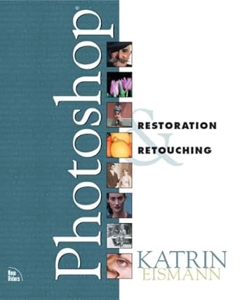 photoshop restoration and retouching 1st edition katrin eismann 0789723182, 978-0789723185