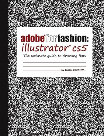 adobe for fashion illustrator cs5 1st edition robin schneider 1105827283, 978-1105827280