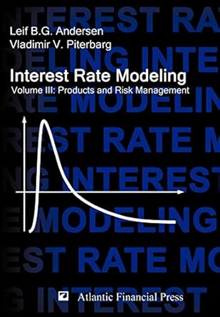 interest rate modeling volume 3 products and risk management 1st edition leif b g andersen ,vladimir v