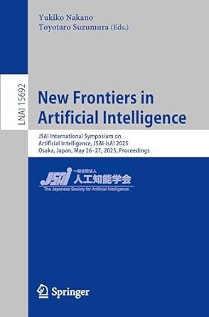 new frontiers in artificial intelligence jsai international symposium on artificial intelligence jsai isai