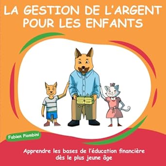 la gestion de largent pour les enfants apprendre les bases de leducation financiere des le plus jeune age 1st