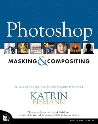 photoshop masking and compositing 1st edition katrin eismann 0735712794, 978-0735712799