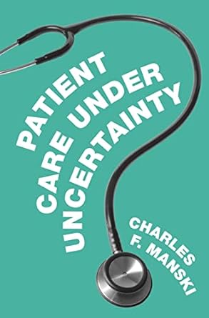 patient care under uncertainty 1st edition charles f manski 0691194734, 978-0691194738