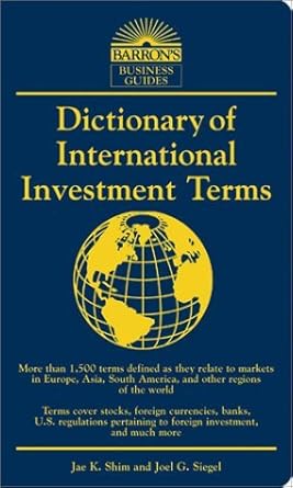 dictionary of international investment terms 1st edition jae k shim ph d ,joel g siegel ph d 0764118641,
