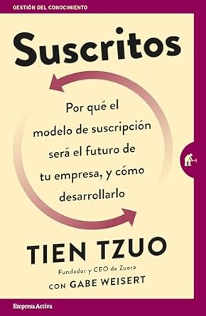 suscritos por que el modelo de suscripcion sera el futuro de tu empresa y como desarrollarlo 1st edition tien