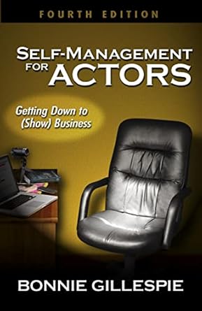 self management for actors getting down to business 1st edition bonnie gillespie 0972301968, 978-0972301961