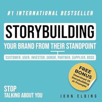 storybuilding your brand from their standpoint 1st edition john elbing 1947276654, 978-1947276659