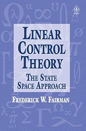 linear control theory the state space approach 1st edition frederick walker fairman 0471974897, 978-0471974895