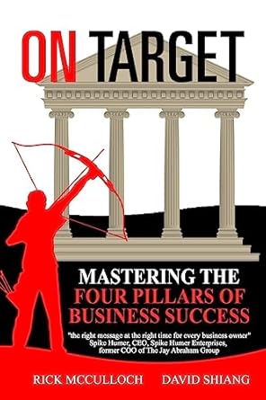 on target mastering the four pillars of business success 1st edition rick mcculloch ,david shiang 1532743351,
