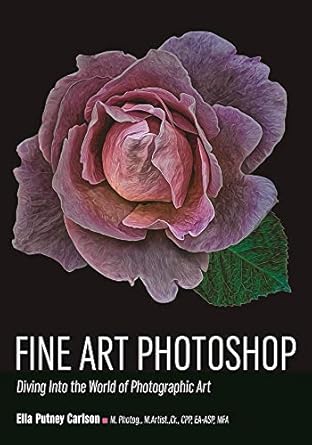 fine art photoshop diving into the world of photographic art 1st edition ella putney carlson 1682032000,