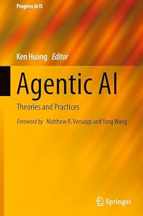 agentic ai theories and practices 1st edition ken huang 3031900251, 978-3031900259