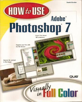 how to use adobe photoshop 7 visually in full color 1st edition daniel giordan 0768654874, 978-0768654875