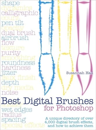 best digital brushes for photoshop a unique directory of over 4 000 digital brush effects and how to achieve