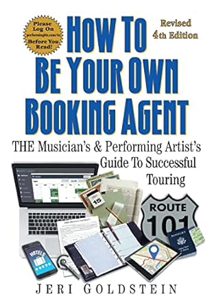 how to be your own booking agent the musicians and performing artists guide to successful touring 1st edition