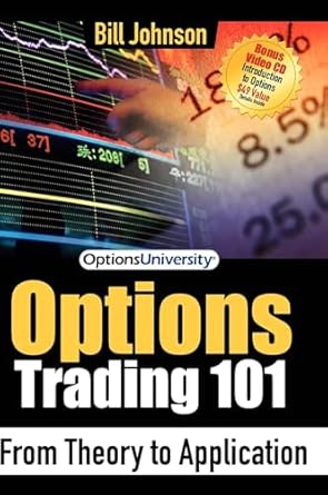 options trading 101 from theory to application 1st edition bill johnson 1600372376, 978-1600372377