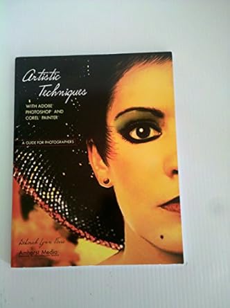 artistic techniques with adobe photoshop and corel painter a guide for photographers 1st edition deborah
