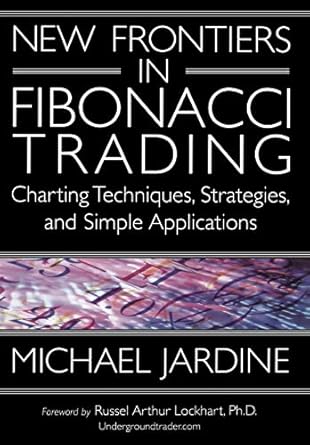 new frontiers in fibonacci trading charting techniques strategies and simple applications 1st edition michael