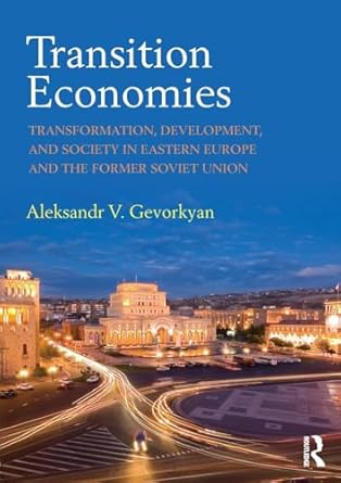 transition economies 1st edition aleksandr v gevorkyan 1138831131, 978-1138831131